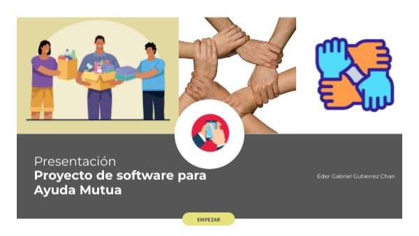 Presentación Proyecto de software para Ayuda Mutua | Genially