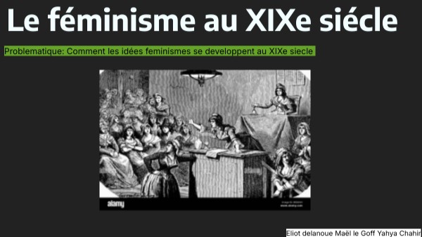 Comment se developpe le feminisme au XIXe siécle | Genially