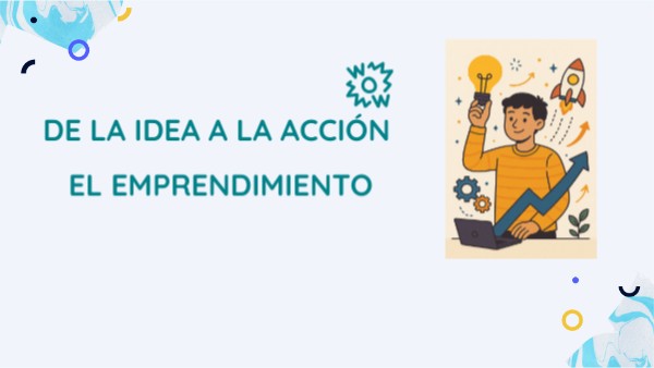 DE LA IDEA A LA ACCIÓN | Genially