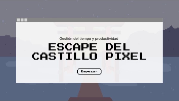 Gestión del tiempo CASTILLO PIXEL | Genially