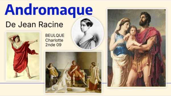 Présentation sur Andromaque de BEULQUE Charlotte | Genially