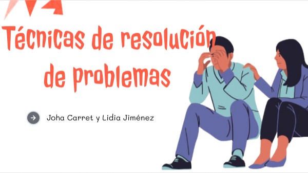 Técnica de resolución de problemas- Lidia y Joha | Genially