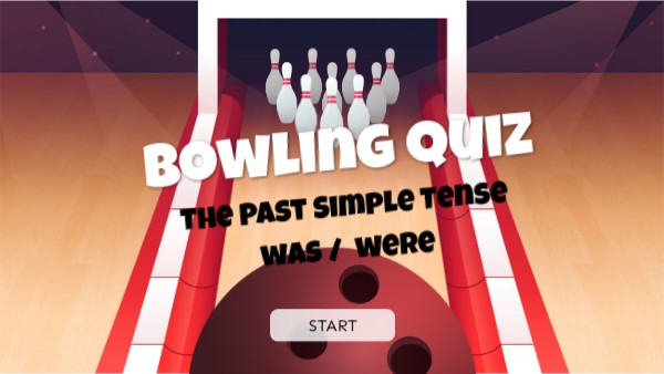 Bowling Quiz The Past Simple Tense (was/were)