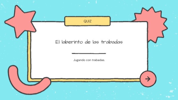 El laberinto de las trabadas | Genially