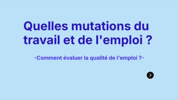 Quelles mutations du travail et de l'emploi ? | Genially