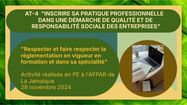 AT-4 "INSCRIRE SA PRATIQUE PROFESSIONNELLE DANS UNE DÉMARCHE DE QUALITÉ ET DE RESPONSABILITÉ SOCIALE DES ENTREPRISES"