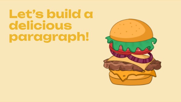 Let’s build a delicious paragraph!