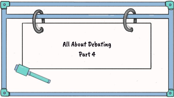Life Skills About Debating Part 4