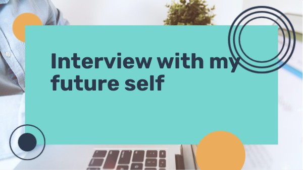 Life Skills Interview with my future self