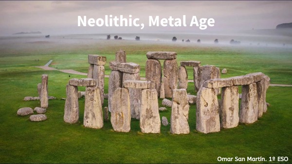 Unit 1.2 Prehistory: Neolithic and Metal Age | Genially