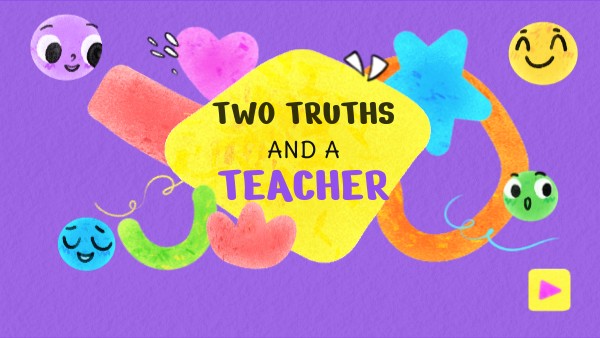 Genialize That: Two Truths and a TEACHER Icebreaker