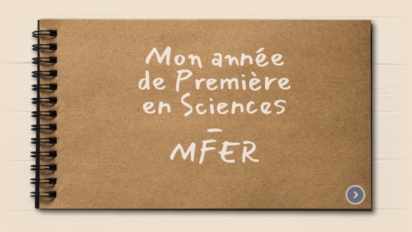 Mon année de 1ere MFER en Sciences | Genially