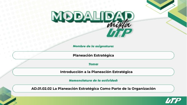 AD.01.02.02 La planeación estratégica como parte de la organización