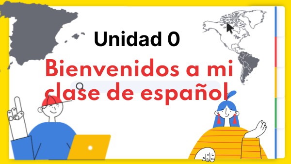 Unidad 0 Bienvenidos a mi clase de español | Genially