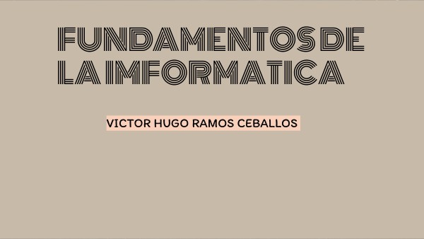FUNDAMENTOS DE LA IMFORMATICA | Genially
