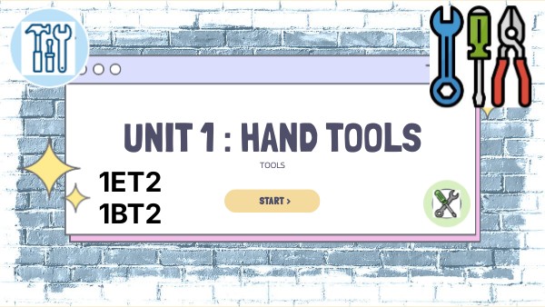 UNIT 1 : HAND TOOLS | Genially