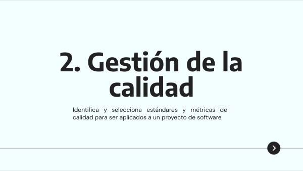 2. Gestión de la Calidad - Gestión de Proyectos de Software | Genially