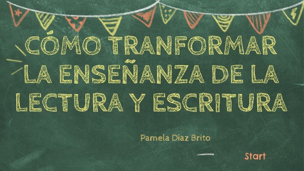Cómo tranformar la enseñanza de la lectura y escritura | Genially