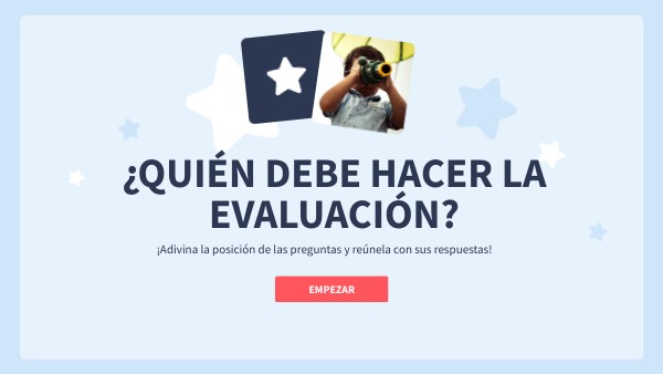 ¿QUIÉN DEBE HACER LA EVALUACIÓN? | Genially
