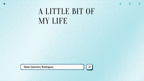 a little bit of my life | Genially