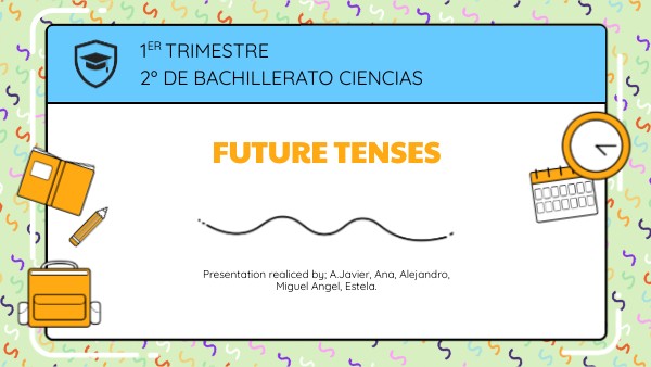 FUTURE tenses - | Genially