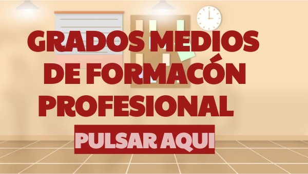 GRADOS MEDIOS DE FORMACÓN PROFESIONAL | Genially