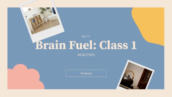 Brain Fuel: Class 1 | Genially