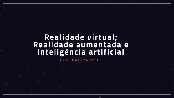 Realidade virtual; Realidade aumentada e Inteligência artificial | Genially