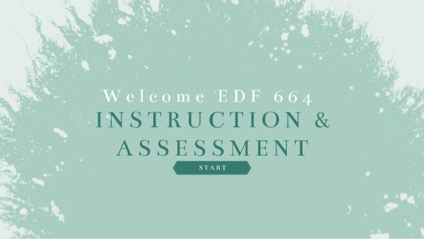 EDF 664 Instruction & Assessment Live Class | Genially
