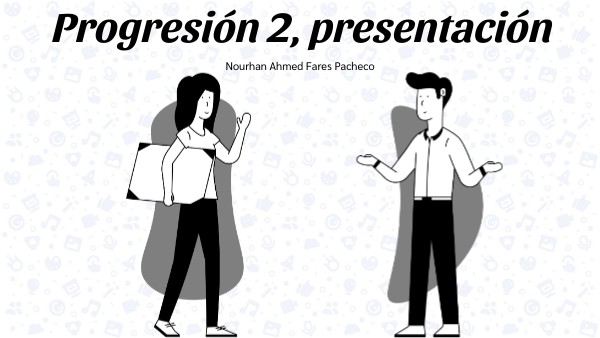 Progresión 2, presentación | Genially