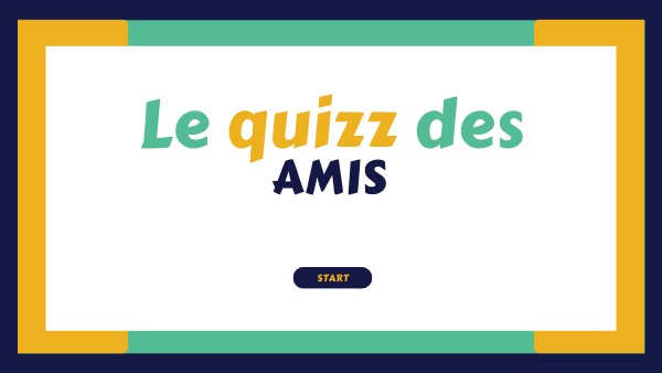Le quizz des amis | Genially