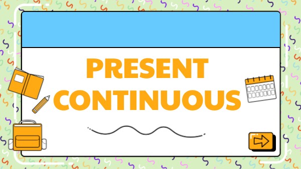 Present continuous | Genially