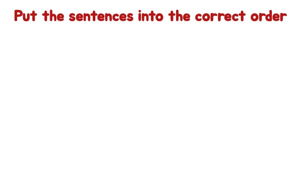 Put the sentences into the correct order | Genially