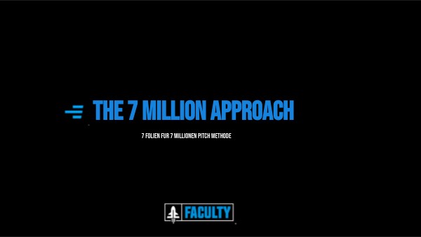 THE 7 MILLION APPROACH