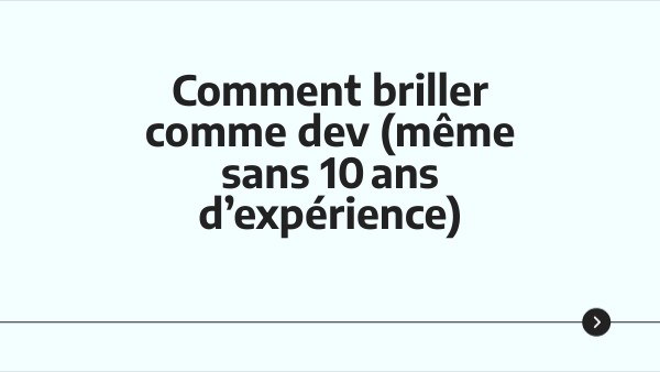 Comment briller comme dev (même sans 10 ans d’expérience) | Genially