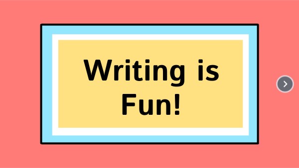 Writing is Fun! | Genially