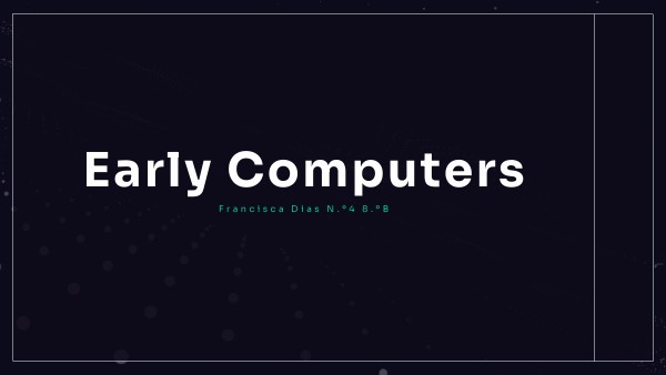 Early Computers | Genially