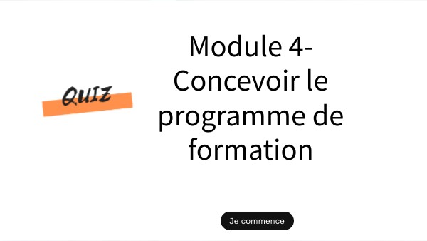 Module 4- Concevoir le programme de formation | Genially