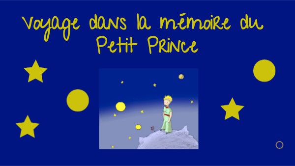 Voyage dans la mémoire du Petit Prince | Genially