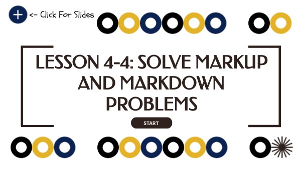 Lesson 4-4: Solve Markup and Markdown Problems | Genially
