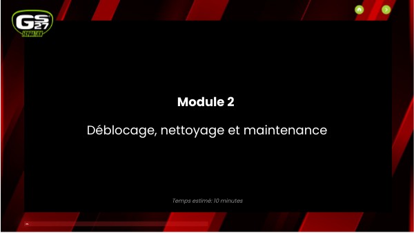 Module 2 - Déblocage, nettoyage et maintenance | Genially