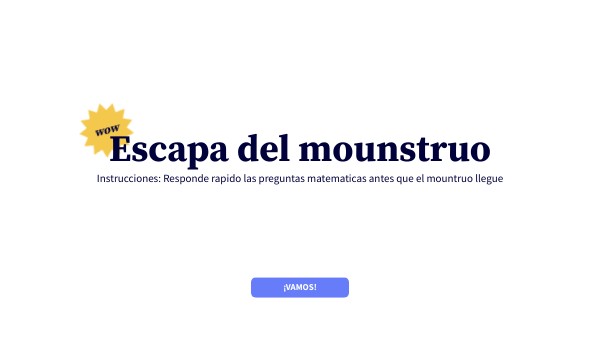 Escapa del mounstruo