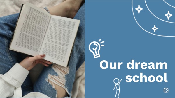 Our dream school | Genially