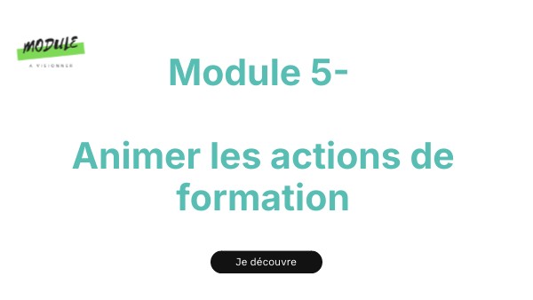 Module 5- Animer les actions de formation | Genially