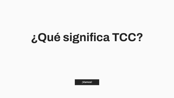¿Qué significa TCC? | Genially