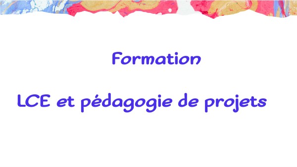17/11/2025- LCE et pédagogie de projet | Genially