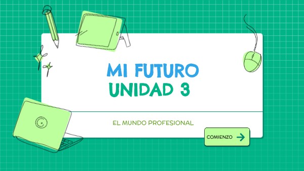 Mi futuro UNIdad 3 | Genially