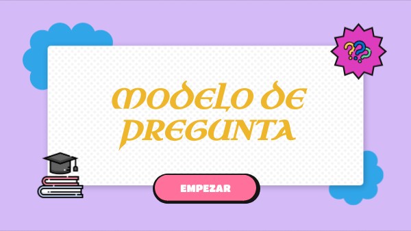MODELO DE PREGUNTA | Genially