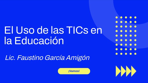 El Uso de las TICs en la Educación | Genially