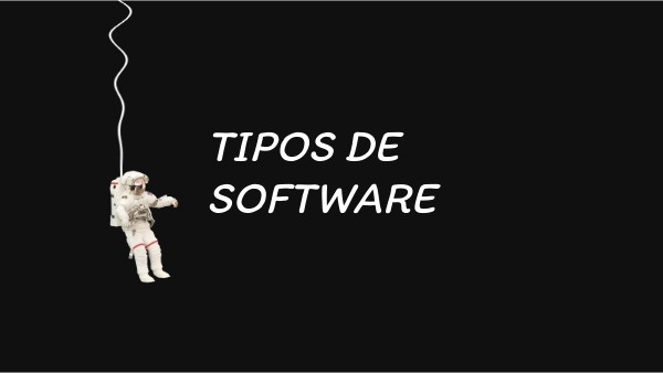 TIPOS DE SOFTWARE | Genially
